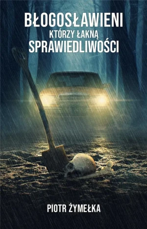 Błogosławieni, którzy łakną sprawiedliwości - Piotr Żymełka - książka
