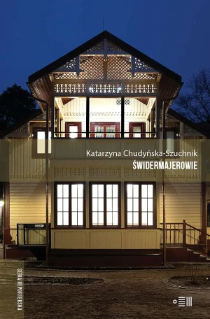 Świdermajerowie - Katarzyna Chudyńska-Szuchnik - książka