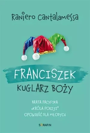 Franciszek. Kuglarz Boży... - Raniero Cantalamessa - książka