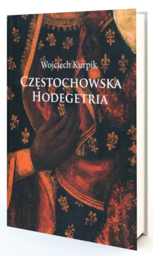 Częstochowska Hodegetria - Wojciech Kurpik - książka
