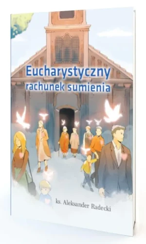 Eucharystyczny rachunek sumienia - Ks. Aleksander Radecki - książka