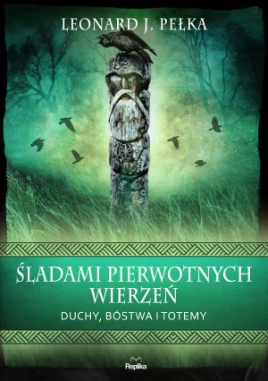 Śladami pierwotnych wierzeń - Leonard J. Pełka - książka