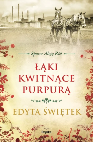Łąki kwitnące purpurą. Spacer Aleją Róż. Tom 2 - Edyta Świętek, Monika Orłowska - książka