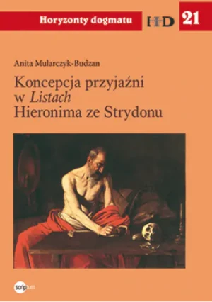 Koncepcja przyjaźni w Listach Hieronima ze Strydonu - Anita Mularczyk-Budzan - książka