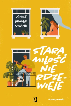 Stara miłość nie rdzewieje. Cztery wesela. Tom 2 - Denise Grover Swank, Lucyna Wierzbowska, Adrian K - książka