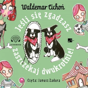 Jeśli się zgadzasz, zaszczekaj dwukrotnie! - Janusz Zadura - książka