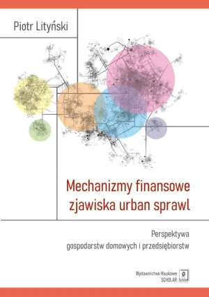 Mechanizmy finansowe zjawiska urban sprawl - Piotr Lityński - książka