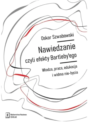Nawiedzanie, czyli efekty Bartleby’ego - Oskar Szwabowski - książka