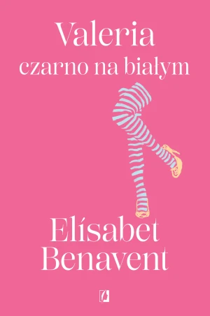 Valeria czarno na białym. Valeria. Tom 3 - Elisabet Benavent - książka