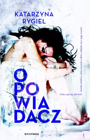 Opowiadacz - Rygiel Katarzyna - książka