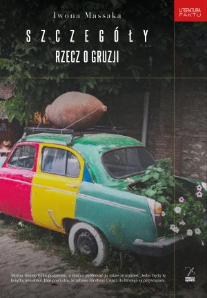 Szczegóły. Rzecz o Gruzji - Iwona Massaka - książka
