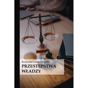 Przestępstwa władzy - Lewandowski Krzysztof - książka