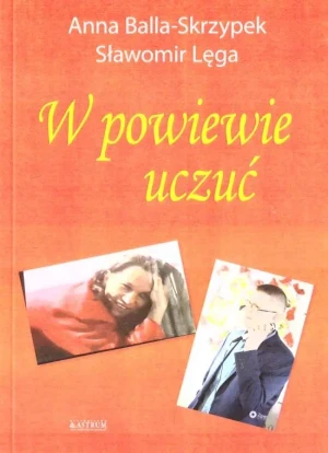 W powiewie uczuć - Anna Balla Skrzypek, Sławomir Lęga - książka