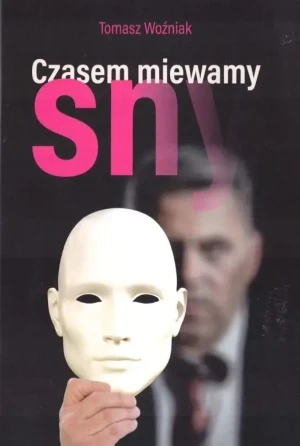 Czasem miewamy sny - Tomasz Woźniak - książka