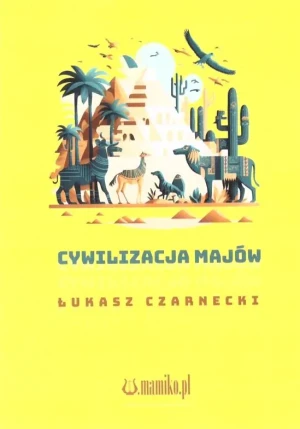 Cywilizacja Majów - Łukasz Czarnecki - książka