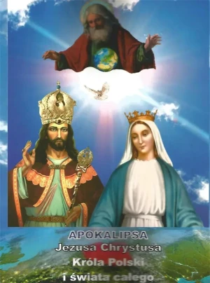 Apokalipsa Jezusa Chrystusa Króla Polski i świata - praca zbiorowa - książka
