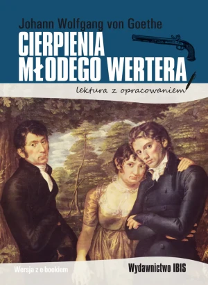 Cierpienia młodego Wertera. Lektura z opracowaniem - Johann Wolfgang Goethe - książka