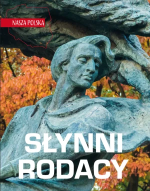 Słynni rodacy. Nasza Polska - Janusz Uhma, Krzysztof Ulanowski - książka