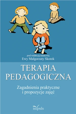 Zagadnienia praktyczne i propozycje zajęć. Terapia pedagogiczna. Tom 2 - Ewa Małgorzata Skorek - książka