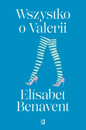 Wszystko o Valerii. Valeria. Tom 4 - Elisabet Benavent, Barbara Bardadyn - książka