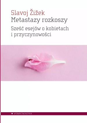 Metastazy rozkoszy - Slavoj iek - książka