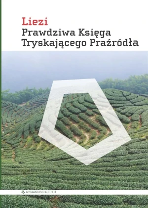 Prawdziwa Księga Tryskającego Praźródła - Liezi - książka