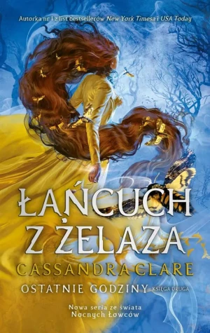Łańcuch z żelaza. Ostatnie godziny. Tom 2 - Cassandra Clare - książka
