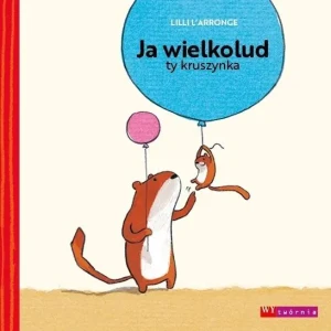 Ja wielkolud ty kruszynka - Lilli L'Arronge - książka