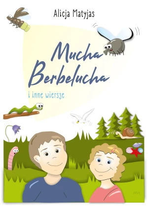 Mucha Berbelucha i inne wiersze - Alicja Matyjas - książka