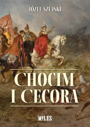 Chocim i Cecora - Józef Szujski - książka