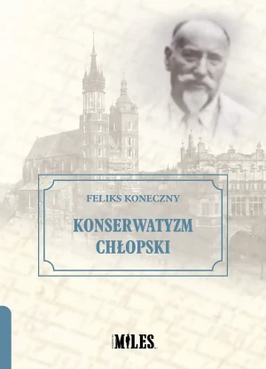 Konserwatyzm chłopski - Feliks Koneczny - książka