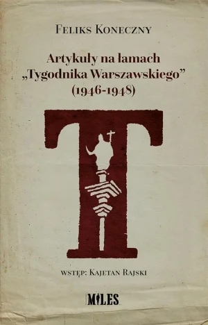 Artykuły na łamach „Tygodnika Warszawskiego” (1946-1948) - Feliks Koneczny - książka