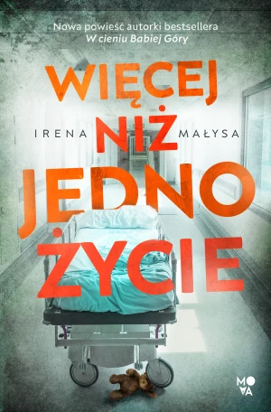 Więcej niż jedno życie - Irena Małysa, Adrian Kyć, Katarzyna Kusojć - książka