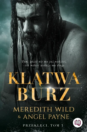Klątwa burz. Przeklęci. Tom 3 - Meredith Wild, Angel Payne, Edyta Świerczyńska, J - książka