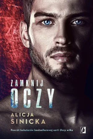 Zamknij oczy. Oczy wilka. Tom 4 - Alicja Sinicka - książka