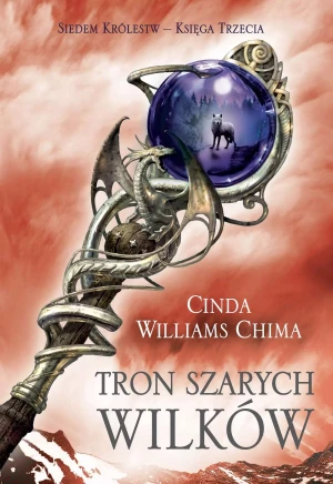 Siedem królestw. Księga 3. Tron Szarych Wilków - Cinda Williams-Chima, Dorota Dziewońska - książka