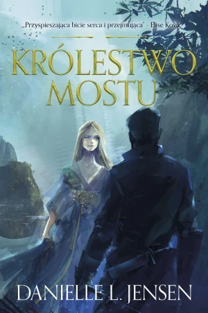 Królestwo Mostu. Tom 1 - Danielle L. Jensen, Anna Studniarek - książka