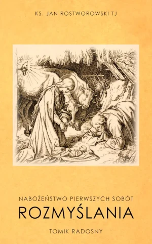 Nabożeństwo pierwszych sobót – rozmyślania - tomik radosny - Jan Rostworowski - książka