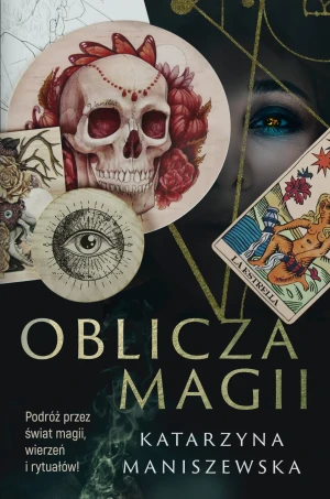 Oblicza magii - Katarzyna Maniszewska - książka