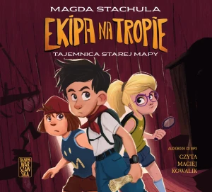 Tajemnica starej mapy. Ekipa na tropie. Tom 1 - Magda Stachula - książka