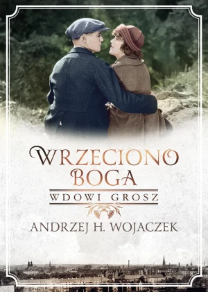 Wrzeciono Boga. Wdowi grosz - Andrzej H. Wojaczek - książka