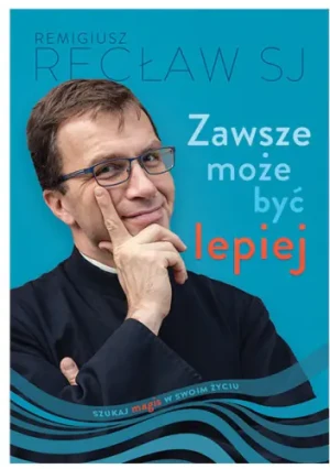 Zawsze może być lepiej. Szukaj magis w swoim życiu - Remigiusz Recław SJ - książka