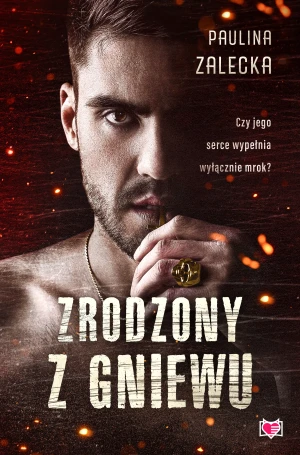 Zrodzony z gniewu - Paulina Zalecka, Katarzyna Kusojć, Marta Pustuła - książka