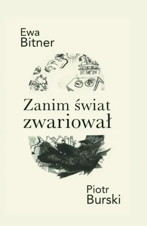 Zanim świat zwariował - Ewa Bitner, Piotr Burski - książka
