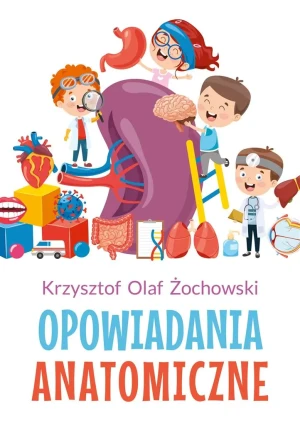 Opowiadania anatomiczne - Krzysztof Olaf Żochowski - książka