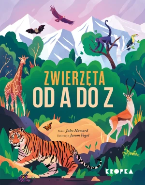 Zwierzęta od A do Z - Jules Howard, Jarom Vogel, Grażyna Winiarska - książka