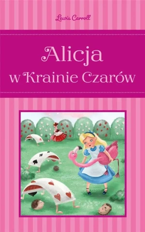 Alicja w Krainie Czarów - Lewis Carroll, Wioletta Gołębiewska - książka