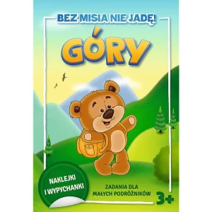 Bez misia nie jadę! Zadania dla małych podróżników. Góry - Praca zbiorowa - książka