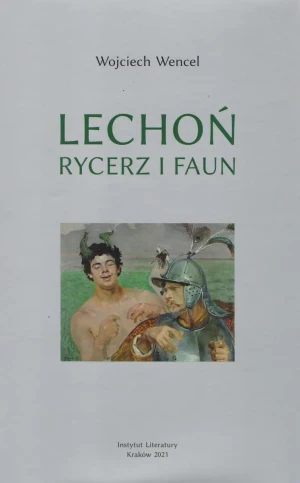 Lechoń. Rycerz i faun - Wojciech Wencel - książka