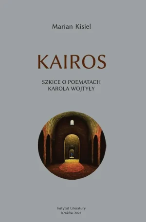 Kairos. Szkice o poematach Karola Wojtyły - Marian Kisiel - książka